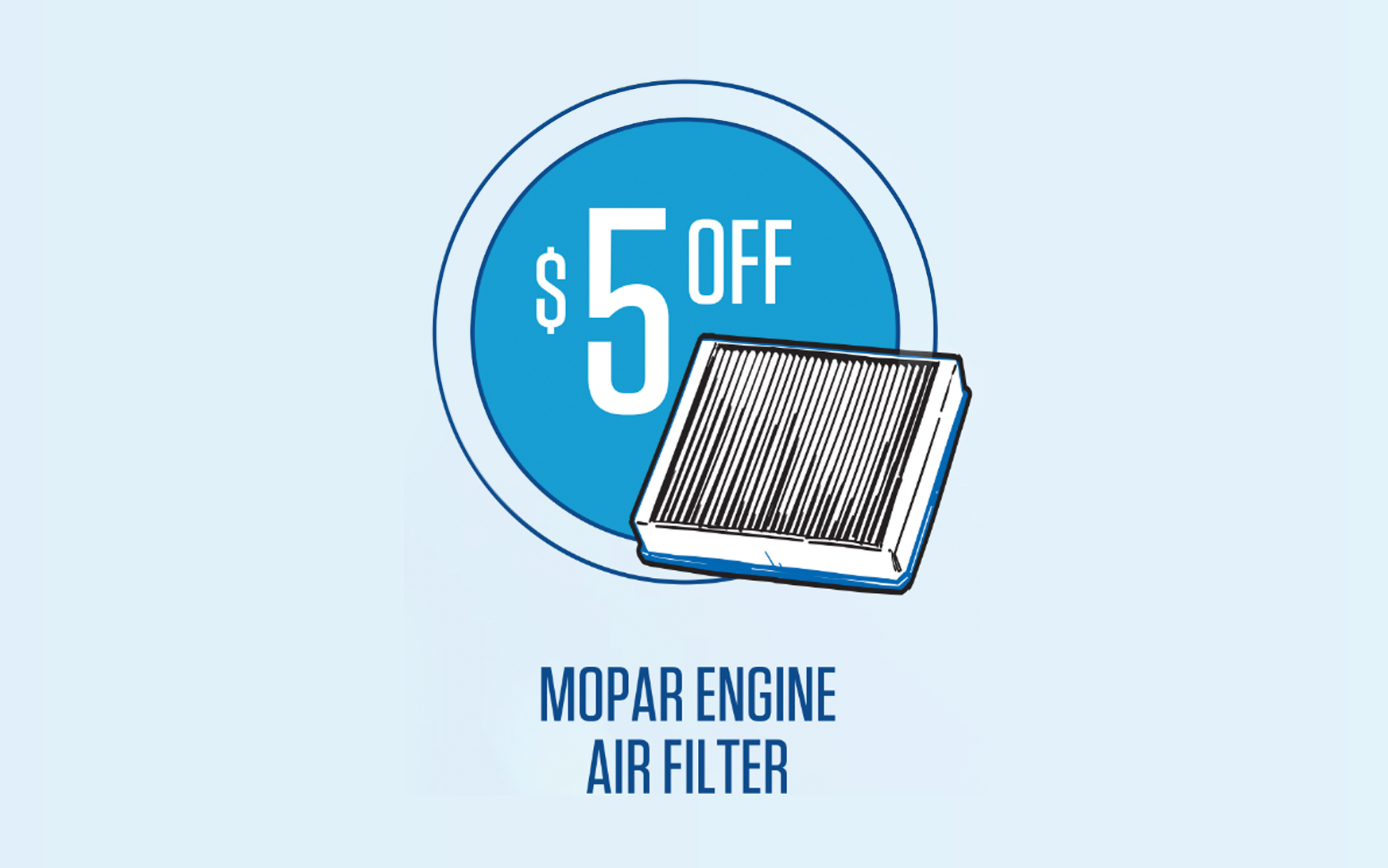 Save $5 Mopar® Engine Air Filter